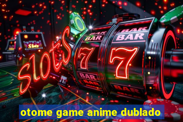 otome game anime dublado